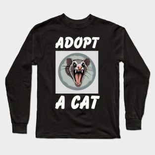 Quirky Possum Tee - "Adopt a Cat" Fun, Sarcastic Design, Soft Shirt for Everyday Style, Great Gift for Cat & Possum Fans Long Sleeve T-Shirt